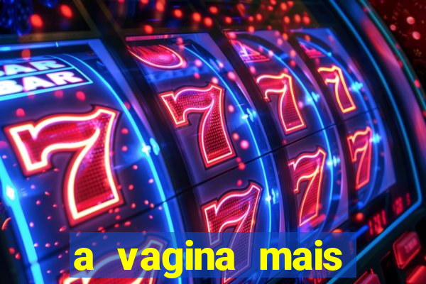 a vagina mais bonita do brasil